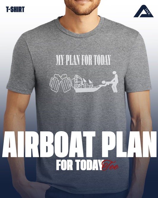 Airboat Plan for Today Tee