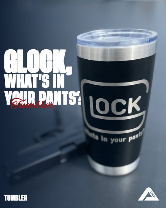 Glock, What's in your pants? Tumbler